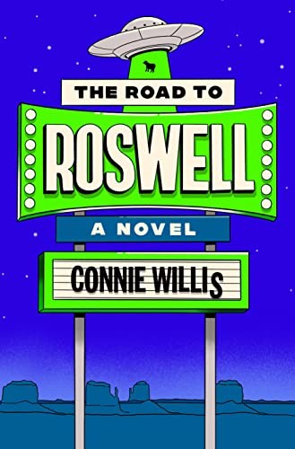 Connie Willis: Road to Roswell (2023, Random House Worlds, Del Rey)