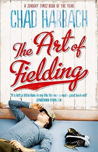 Chad Harbach: The Art of Fielding (2012)