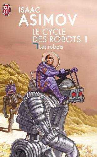 Isaac Asimov: I, Robot (Le cycle des robots) (French language, 2004)