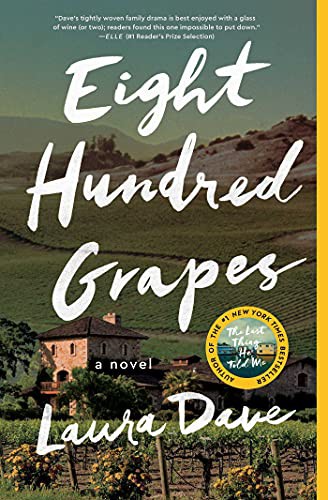 Laura Dave: Eight Hundred Grapes (Paperback, 2016, Simon & Schuster)