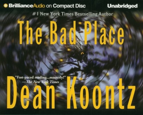 Dean Koontz: Bad Place, The (AudiobookFormat, Brilliance Audio on CD Unabridged, Brand: Brilliance Audio on CD Unabridged, Brilliance Audio)