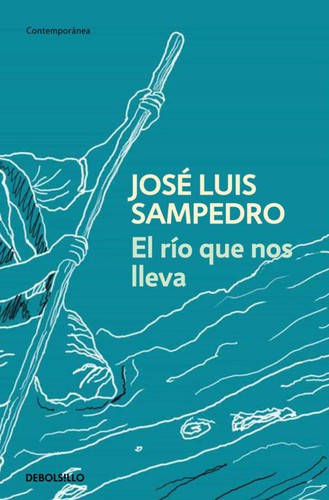 José Luis Sampedro: El río que nos lleva (Paperback, Spanish language, 2021, Debolsillo)