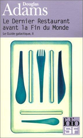 Douglas Adams: Le dernier restaurant avant la fin du monde (Paperback, French language, 2000, Denoel)