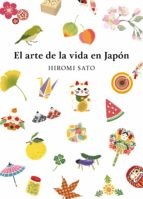 Hiromi Sato: Arte de la Vida en Japón / the Art of Japanese Living (Spanish language, 2022, Penguin Random House Grupo Editorial)