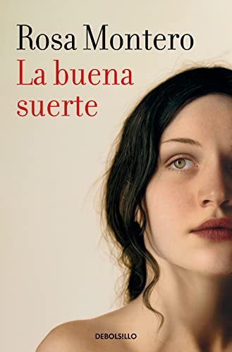 Rosa Montero: La buena suerte (Paperback, 2022, DEBOLSILLO)