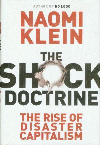 Naomi Klein: The shock doctrine: the rise of disaster capitalism (2007)