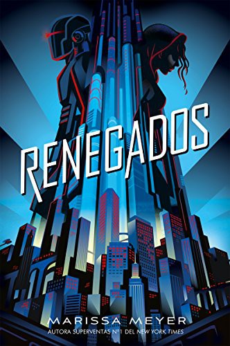 Marissa Meyer, Guiomar Manso de Zúñiga: Renegados (Paperback, Editorial Hidra)
