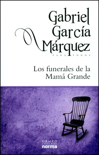 Gabriel García Márquez: Los funerales de la mama grande (2004, Editorial Norma)