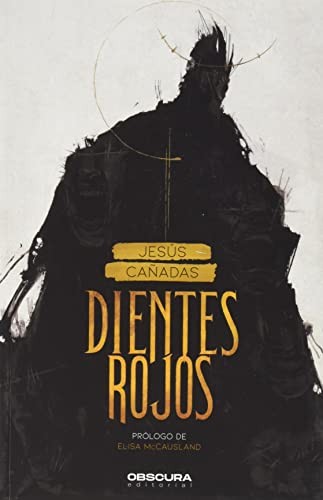 Jesús Cañadas: Dientes rojos (Spanish language, 2021, Obscura Editorial, Obscura Editorial, SL)