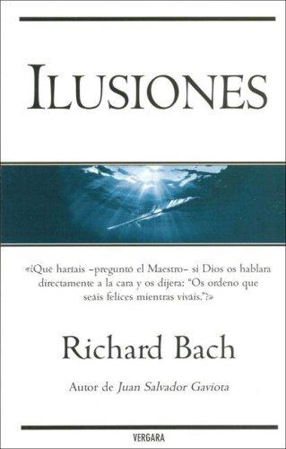 Richard David Bach: Ilusiones (Paperback, Spanish language, 2006, Vergara)