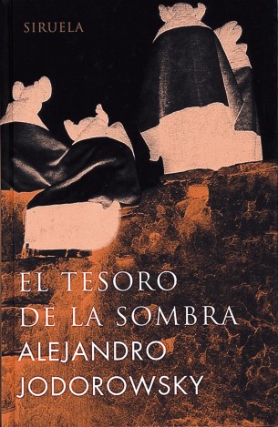 Alejandro Jodorowsky: El tesoro de la sombra (Spanish language, 2003, Ediciones Siruela)