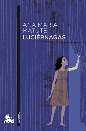 Ana María Matute: Luciérnagas (Paperback, Spanish language, Ediciones Destino, S.A., Austral)