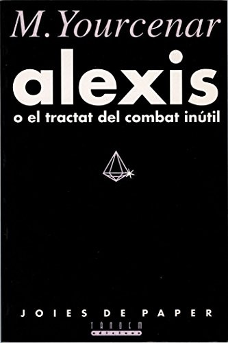 Marguerite Yourcenar, Rosa Serrano Llàcer, Antonia Pallach: Alexis (Paperback, Tandem Edicions, S.L.)