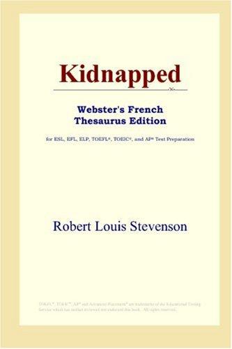 Stevenson, Robert Louis.: Kidnapped (Webster's French Thesaurus Edition) (Paperback, 2006, ICON Group International, Inc.)