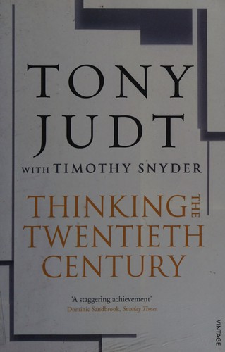 Tony Judt, Timothy Snyder: Thinking the Twentieth Century (2013, Penguin Random House)