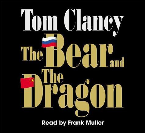 Tom Clancy: The Bear and the Dragon (Tom Clancy) (2000, Random House Audio)