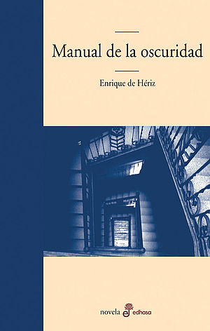 Enrique de Hériz: Manual de la oscuridad (Spanish language, 2009, Edhasa)