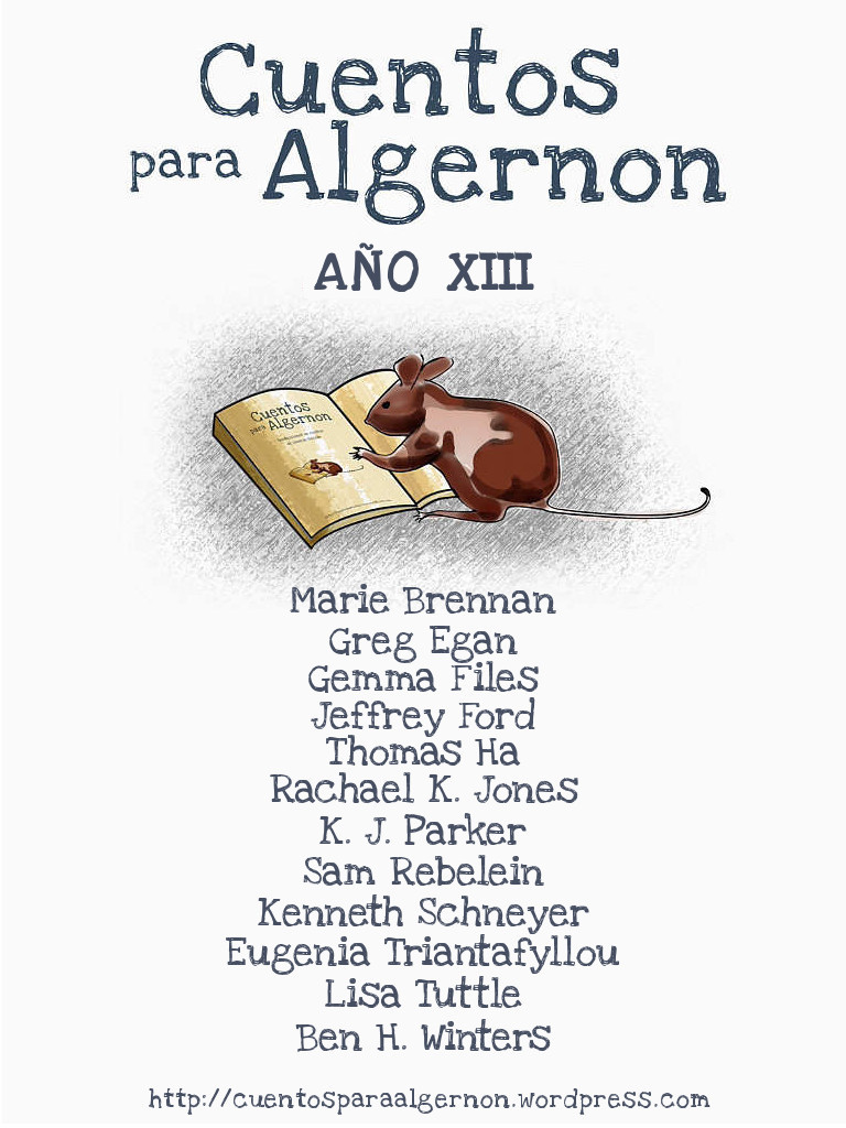 Jeffrey Ford, Ben H. Winters, Greg Egan, Lisa Tuttle, Eugenia Triantafyllou, Gemma Files, Thomas Ha, Marcheto (traducción), Kenneth Schneyer, K. J. Parker, Rachael K. Jones, Sam Rebelein, Moya Brennan: Cuentos para Algernon. Año XIII (EBook, castellano language, 2025)
