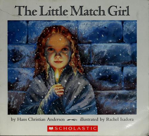 Hans Christian Andersen: The little match girl (2003, Scholastic)