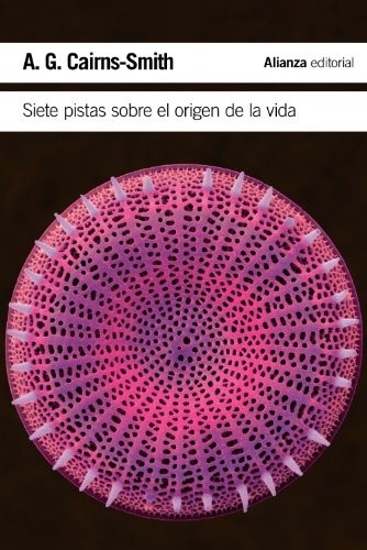 A. G. Cairns-Smith: Siete pistas sobre el origen de la vida