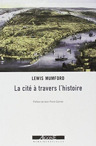 Lewis Mumford: La cité à travers l'histoire (French language, 2011, éditions Agone)