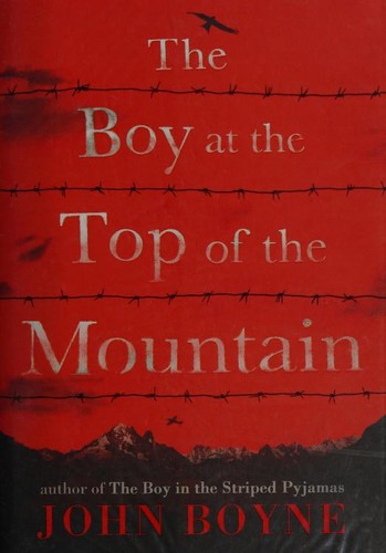 John Boyne: The boy at the top of the mountain (2015, Doubleday)