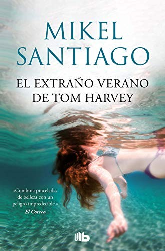 Mikel Santiago: El extraño verano de Tom Harvey (Paperback, 2021, B de Bolsillo (Ediciones B), B de Bolsillo)