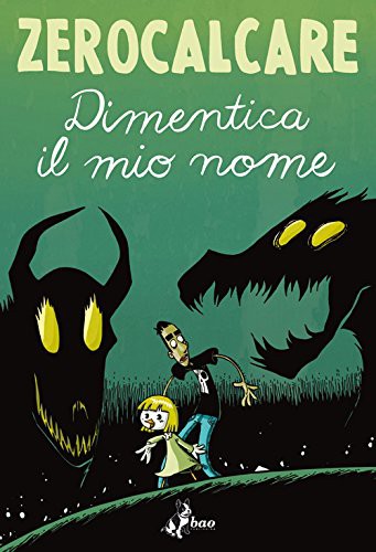 Zerocalcare: Dimentica il mio nome (Hardcover, Italian language, 2014, Bao Publishing)