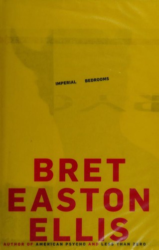 Bret Easton Ellis: Imperial Bedrooms (Hardcover, 2010, Picador)