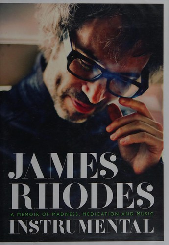 James Rhodes: Instrumental (2015, Canongate Books)