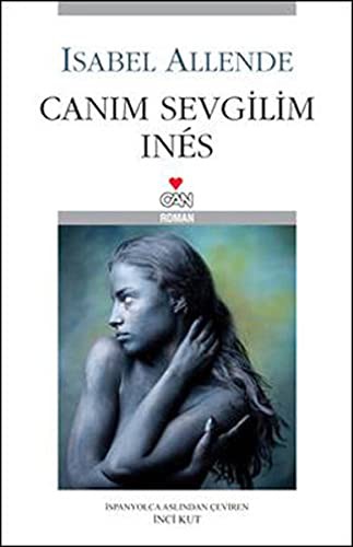 Isabel Allende: Canim Sevgilim Ines (Paperback, Can Yayinlari)