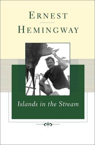 Ernest Hemingway: Islands in the Stream  (2003, Scribner)