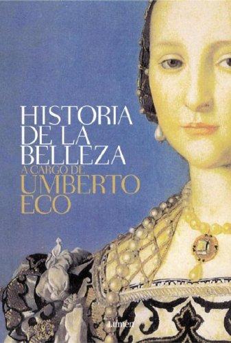 Umberto Eco: La Historia de la Belleza (Hardcover, Spanish language, 2007, Random House Mondadori)