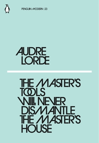 Audre Lorde: The Master's Tools Will Never Dismantle the Master's House (Paperback, Penguin Classics)