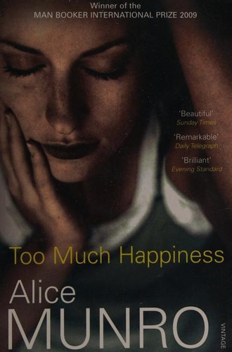 Alice Munro: Too Much Happiness (2010, Penguin Random House, Vintage Books USA)