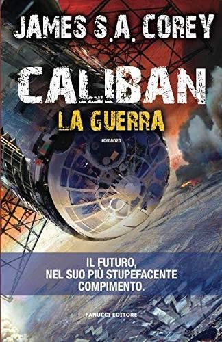 James S.A. Corey, Thierry Arson: Caliban. La guerra (Italian language, 2015)
