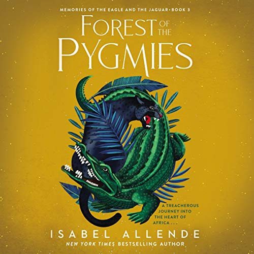 Isabel Allende, Blair Brown, Margaret Sayers Peden: Forest of the Pygmies (AudiobookFormat, 2021, Blackstone Pub, Harpercollins)