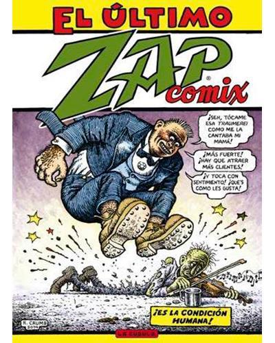 Robert W. Chambers, Aline Kominsky-Crumb, Rick Griffin, Paul Mavrides, Victor Moscoso, Manuel Spain Rodriguez, Gilbert Shelton, Steve Clay Wilson, Robert Crumb: El último Zap Comix (Paperback, Castellano language, 2017, Ediciones La cúpula)