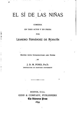 Leandro Fernández de Moratín: El sí de las niñas (Spanish language, 1916, Ginn and company)