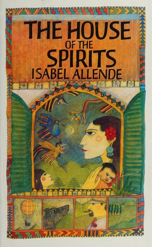 Isabel Allende: The house of the spirits (1985, J. Cape)