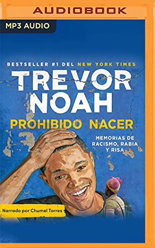 Trevor Noah, Chumel Torres: Prohibido nacer (AudiobookFormat, 2021, Audible Studios on Brilliance Audio)