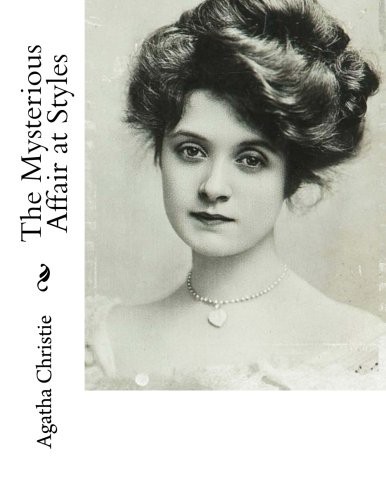 Agatha Christie: The Mysterious Affair at Styles (Paperback, 2018, CreateSpace Independent Publishing Platform)