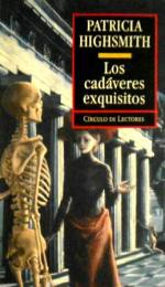 Patricia Highsmith: Los cadáveres exquisitos (1995, Círculo de lectores)