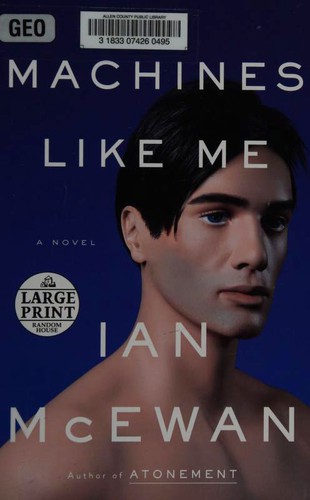 Ian McEwan: Machines Like Me: (Paperback, 2019, Random House Large Print)