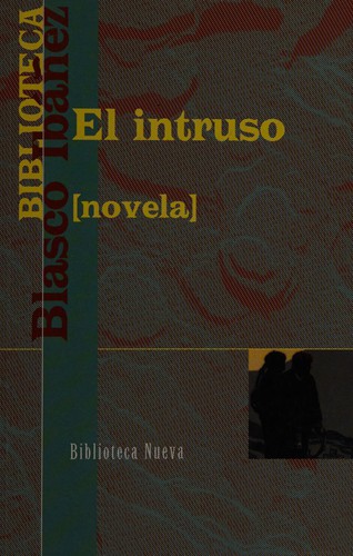 Vicente Blasco Ibáñez: El Intruso (Paperback, Spanish language, Biblioteca Nueva)