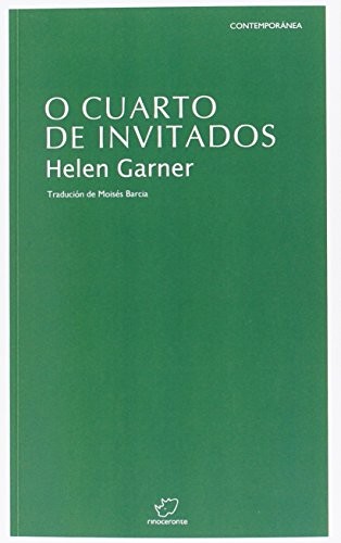 Moisés Barcia Rodríguez, Helen Garner: O cuarto de invitados (Paperback, Rinoceronte Editora)