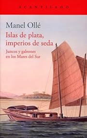 Manuel Ollé: Islas de plata, imperios de seda (Spanish language, 2022)