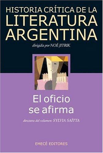 Noe Jitrik, Sylvia Saitta: Historia Critica de La Literatura Argentina (Paperback, Spanish language, 2004, Emece Editores)