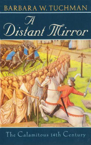 Barbara W. Tuchman: A distant mirror : the calamitous 14th century