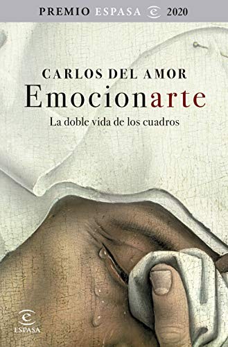 Carlos del Amor: Emocionarte. La doble vida de los cuadros (Paperback, 2020, Espasa)